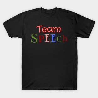 Speech therapy, Team speech, speech pathology, slp, slpa, speech therapist T-Shirt